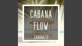 Cabana Flow