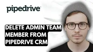 How To Delete Admin Team Member From Pipedrive Crm [2026 Guide]