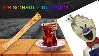 ICE SCREAM 2 OYNADIM!(NORMAL MODDA BİTİRDİM)