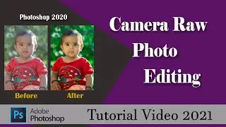 Photoshop Camera Raw Editing Tutorial 2021 | How To Edit Raw Photo 2021 | Lightroom editing