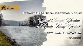 KEBAKTIAN MINGGU BAPTISAN YESUS 11 JANUARI 2026- Live Stream GKI Blora