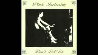 Pink Industry - Don't Let go [12' version]