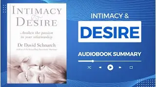 Intimacy & Desire by David Schnarch | Audiobook Summary in English