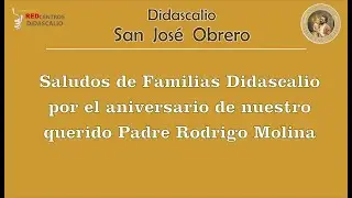 Saludo de las Familias Didascalio por el aniversario del Padre Rodrigo Molina