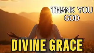 🙏 Thank You God ✨ Divine Grace | Gospel Praise Song