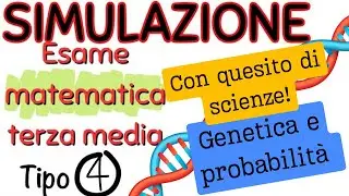 Simulazione Esame Matematica - Terza Media - Tipo 4 -  scienze - probabilità e leggi di Mendel
