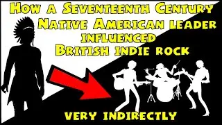 How a Native American influenced a British rock band 300 years later - very indirectly
