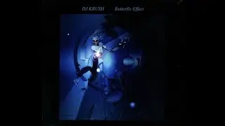 DJ KRUSH &ndash; BUTTERFLY EFFECT (2015) | Full Album