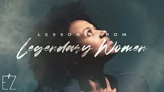 Lessons from Legendary Women