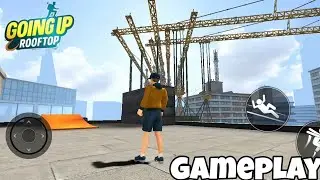 Going Up Rooftop gameplay walkthrough part 1 
