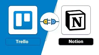 Как интегрировать Trello с Notion &mdash; простое руководство