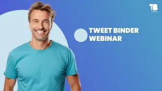 Tweet Binder Webinar NOV 2023