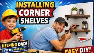 Veer Helps Me Install Corner Shelves | Floating Shelves Set of 2 | Easy Home DIY