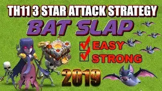 TH11 3 Star Attack Strategy - Bat Slap - Clash of Clans 2019