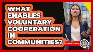 What Enables Voluntary Cooperation In Communities?