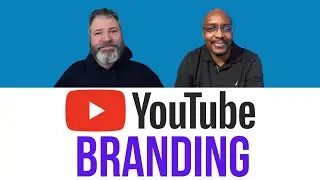 How To Make Your YouTube Channel Brand