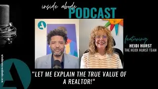 insideABODE Podcast: The True Value of a Realtor