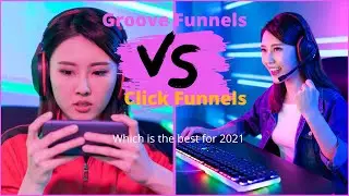 GROOVE FUNNELS VS CLICK FUNNELS  Which is the best for 2021