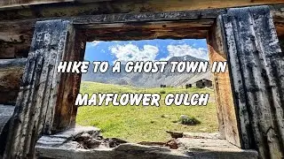 Hike to a Ghost Town in Mayflower Gulch in Colorado