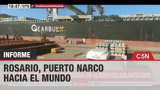 ROSARIO, puerto NARCO hacia el MUNDO