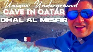 Unique Mysterious Underground Cave in Qatar | Dhal Al Misfir  🇶🇦