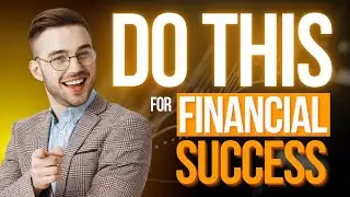 What to do for Financial Success - Tips to grow your wealth