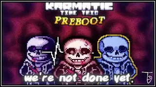 【Preboot! Karmatic Time Trio】Phase 1.5 - we're not done yet.【Cover】