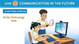 Unit 10 Communication in the Future - At the Technology Club| English 8 Global Success