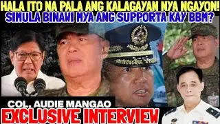 HALA ITO NA PALA ANG KALAGAYAN NI COL AUDIE MANGAO PANOORIN EXCLUSIVE INTERVIEW? MAY BAYAG KAMI?