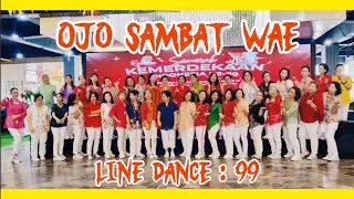 OJO SAMBAT WAE - LINE DANCE Chor :Vianty Surya ( INA ) Demo by : LD 99