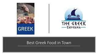 The Greek Taverna - the best Greek food in town!