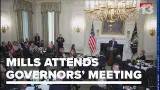 Gov. Mills says 'gut feeling' told her to attend Governors' Meeting at White House