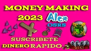 OSRS MONEY MAKING 2023 ACTUALIZADOS,CUEN DINERO POR HORA @AlexOSRS