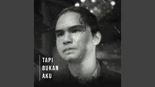 Tapi Bukan Aku