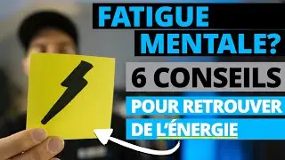 Comment combattre la fatigue mentale? 6 conseils pour diminuer les effets de l’épuisement mental