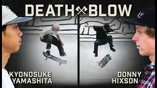 Kyonosuke's Caballerial Kickflip Vs. Donny Hixson's Fakie Hardflip 180 | DEATH BLOW