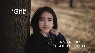 &lsquo;Gift&rsquo; by Singto Numchok - Cover by Isabelle, 9 years old #PositivelyIsabelle