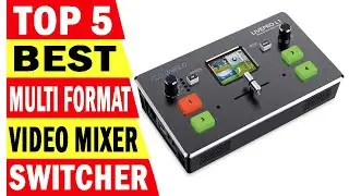 Top 5 Best Multi Format Video Mixer In 2025