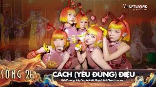 C&Aacute;CH (Y&Ecirc;U Đ&Uacute;NG) ĐIỆU - B&iacute;ch Phương, Juky San, Quỳnh Anh Shyn, Mỹ Mỹ, Lamoon | S&Oacute;NG 26