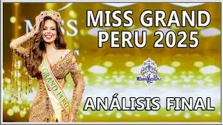 Miss Grand Peru 2025 - An&aacute;lisis Final