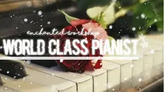 ₊&middot;❝World Class Pianist&middot;|| listen once⋆࿐໋subliminal☽
