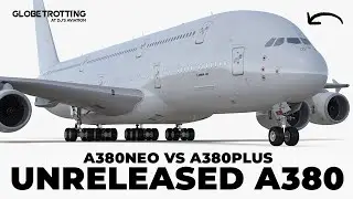 UNRELEASED - Airbus A380neo vs A380plus
