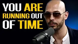 YOU ARE RUNNING OUT OF TIME - Andrew Tate Motivation