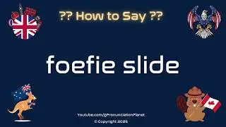 🛝😄 How to Pronounce foefie slide? (CORRECTLY) | Pronunciation Planet