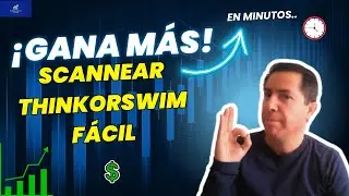 🟢 ¡GANA MÁS! Aprende a usar el SCANNER de Thinkorswim FÁCIL y RAPIDO en minutos. ⌚⌛🟢