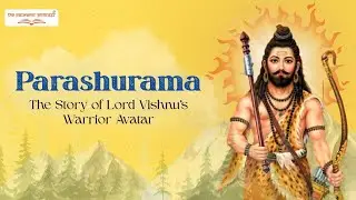 Parashurama: Vishnu&rsquo;s Warrior Sage Avatar | Sixth Incarnation Story | The Pauranic Podcast