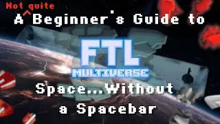 A (not-quite) Beginner's guide to FTL: Multiverse - No-Pause FTL