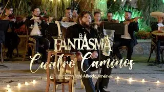 El Fantasma - Cuatro Caminos 