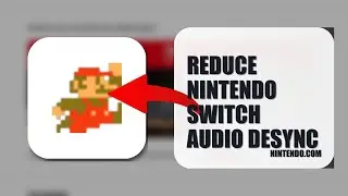 How To Reduce Nintendo Switch Audio Desync 2025 (FULL TUTORIAL) (2026)