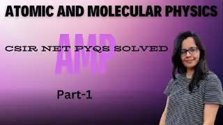 Atomic and molecular physics | Atomic spectra net pyqs | CSIR NET PYQs solved